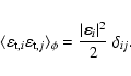 \begin{eqnarray*}\langle \varepsilon_{{\rm t},i} \varepsilon_{{\rm t},j} \rangle...
...math${\rm\varepsilon}$\unboldmath }_i\vert^2}{2} \: \delta_{ij}.
\end{eqnarray*}