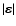 $\vert\mbox{\boldmath${\rm\varepsilon}$\unboldmath }\vert$