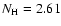 $N_{\rm H} = 2.61$