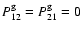 $P^{\rm g}_{12} = P^{\rm g}_{21} = 0$