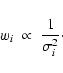\begin{displaymath}%
w_i \;\propto\; \frac{1}{\sigma_i^2}\cdot
\end{displaymath}