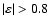 $\vert\varepsilon\vert>0.8$