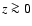 $z \ga0$