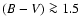 ${(B-V) \ga1.5}$