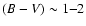 ${(B-V) \sim 1{-}2}$
