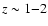 ${z\sim 1{-}2}$
