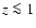 ${z\la1}$