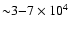 ${\sim} 3{
-} 7 \times 10^4$