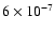 $6 \times 10^{-7}$