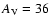 $A_{\rm V}=36$