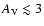 $A_{\rm V} \lesssim 3$