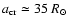 $a_{\rm cr} \simeq 35~R_{\odot}$