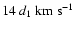 $14~d_1~{\rm km}~{\rm s}^{-1}$