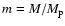 $m=M/M_{\rm p}$