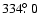 $334\hbox{$.\!\!^\circ$ }0$