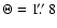 $\Theta =1\hbox{$.\!\!^{\prime\prime}$ }8$