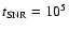 $t_{\rm SNR} = 10^5$
