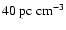 $40~{\rm pc}~{\rm cm}^{-3}$