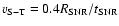 $v_{\rm S-T} = 0.4
R_{\rm SNR}/t_{\rm SNR}$