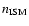 $n_{\rm ISM}$