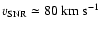 $v_{\rm SNR} \simeq 80~{\rm km}~{\rm s}^{-1}$