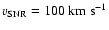 $v_{\rm SNR} =100~{\rm km}~{\rm s}^{-1}$