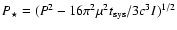 $P_{\star} = (P^2 - 16\pi ^2 \mu ^2 t_{\rm sys} /3c^3 I)^{1/2}$