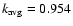 $k_{\rm
avg}=0.954$
