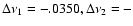 $\Delta \nu_1=-.0350,\Delta \nu_2=-$