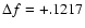 $\Delta f=+.1217$