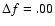 $\Delta f=.00$