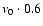 $\nu_0\cdot0.6$