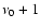 $\nu_0+1$