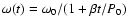 $\omega(t) = \omega_0/(1+\beta t/P_0)$