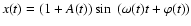 $x(t)=(1+A(t))\sin~(\omega(t)t+\varphi(t))$