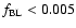 $f_{\rm BL}<0.005$