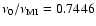 $\nu_{0}/\nu_{\rm MI}=0.7446$