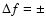 $\Delta f=\pm$