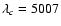 $\lambda_c = 5007$