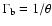 $\Gamma_{\rm b}=1/\theta$