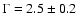 $\Gamma=2.5\pm0.2$