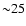 ${\sim} 25$