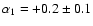 $\alpha_1=+0.2\pm0.1$