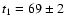 $t_1=69\pm2$