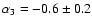 $\alpha_3=-0.6\pm0.2$