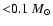 ${<}0.1~M_{\odot}$