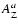 $A_{\rm Z}^{a}$
