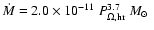 $\dot M = 2.0\times10^{-11}~P_{\rm\Omega,hr}^{3.7}~M_{\odot}~$
