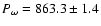 $P_{\omega} =863.3 \pm1.4$