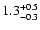 $\rm 1.3^{+0.5}_{-0.3}$